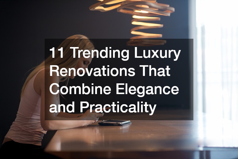 11 Trending Luxury Renovations That Combine Elegance and Practicality